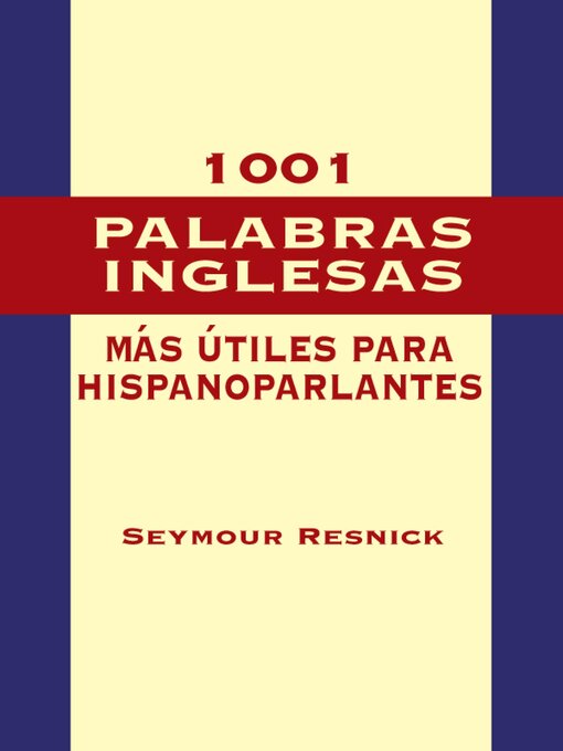 Title details for 1001 Palabras Inglesas Mas Utiles para Hispanoparlantes by Seymour Resnick - Available